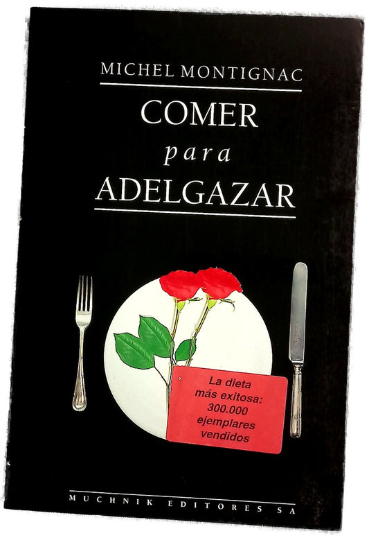 Comer para adelgazar o Los secretos de la nutrición