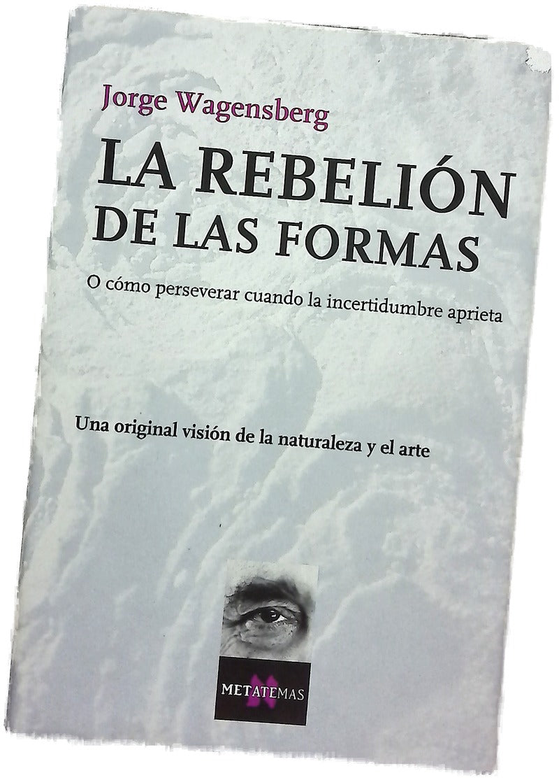 La rebelión de las formas o Cómo perseverar cuando la incertidumbre aprieta