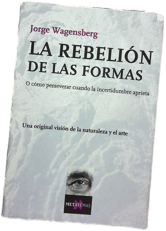 La rebelión de las formas o Cómo perseverar cuando la incertidumbre aprieta