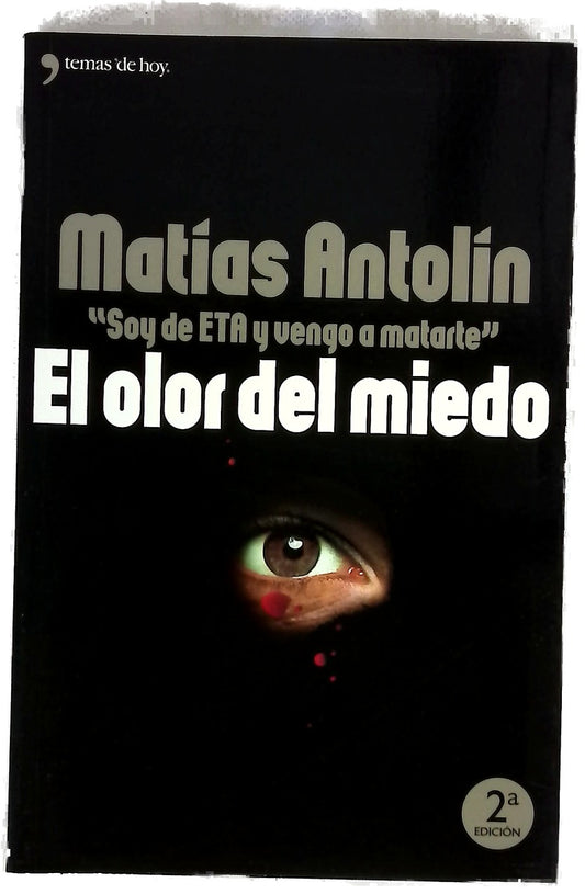 El olor del miedo soy de ETA y vengo a matarte