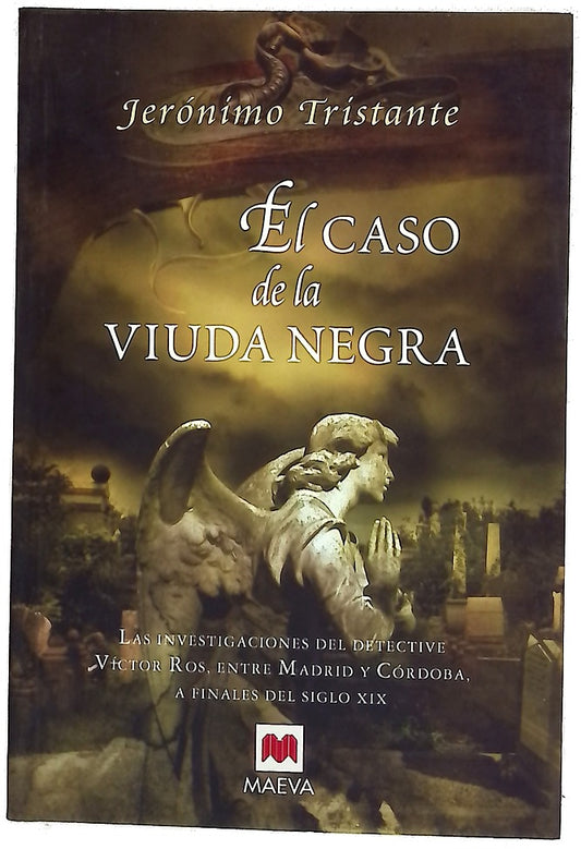 El caso de la viuda negra las investigaciones del detective Víctor Ros, entre Madrid y Córdoba, a finales del siglo XIX