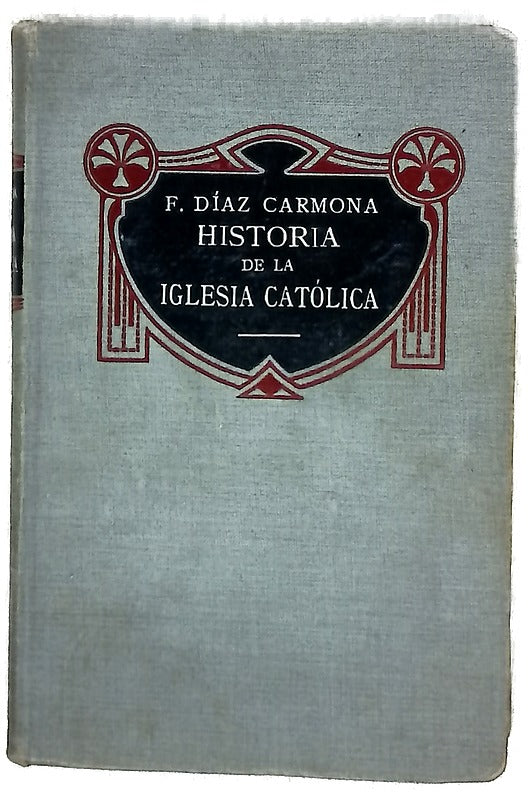 Historia de la para el uso privado y escolar: Obra ilustrada con un retrato de S.S. Pío X y 86grabados intercalados en el texto