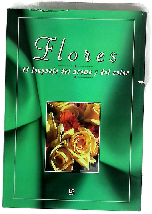 Flores el lenguaje del aroma y del color