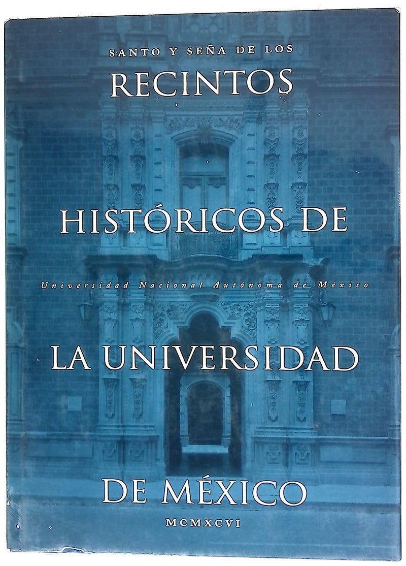 Santo y seña de los recintos históricos de la Universidad de México