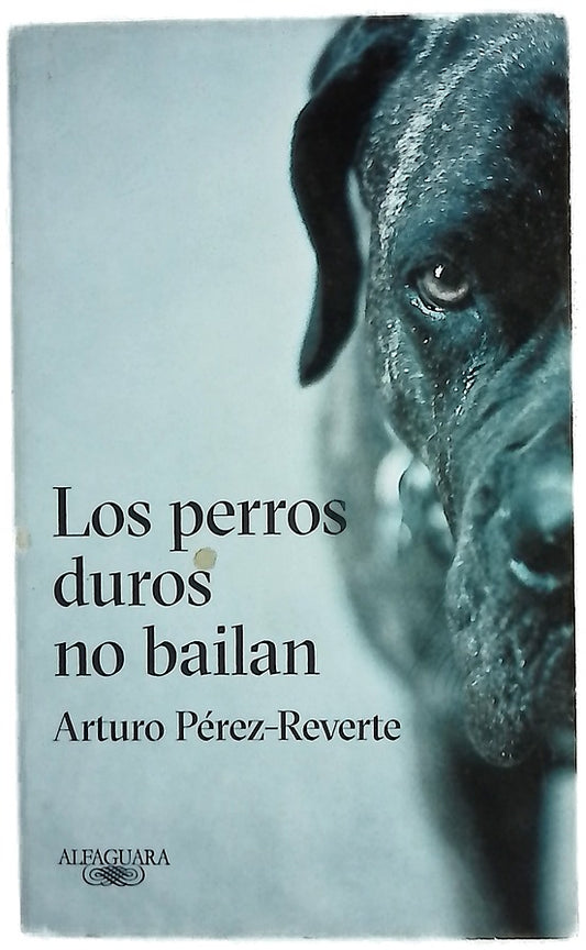 Los perros duros no bailan