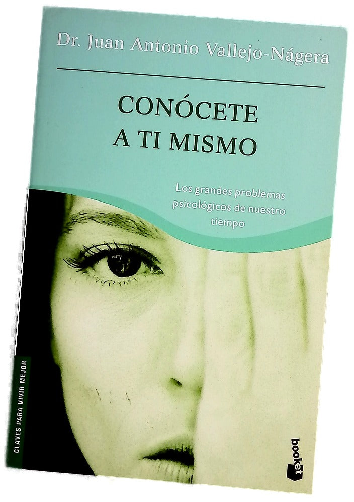 Conócete a tí mismo los grandes problemas psicológicos de nuestro tiempo