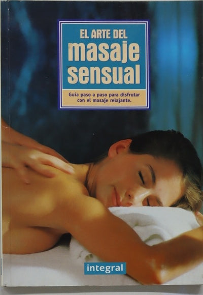 El arte del masaje guía paso a paso para dar un masaje relajante