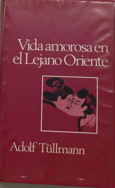 Vida amorosa en el lejano Oriente comportamiento sexual de los pueblos orientales