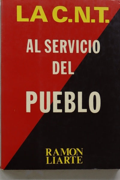 La C.N.T. al servicio del pueblo