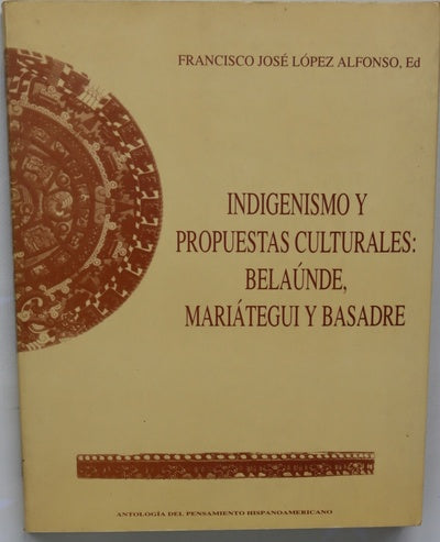 Indigenismo y propuestas culturales Belaúnde, Mariátegui y Basadre