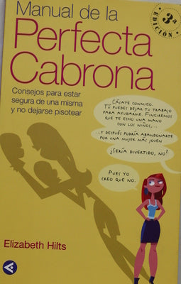 Manual de la perfecta cabrona consejos para estar segura de una misma y no dejarse pisotear