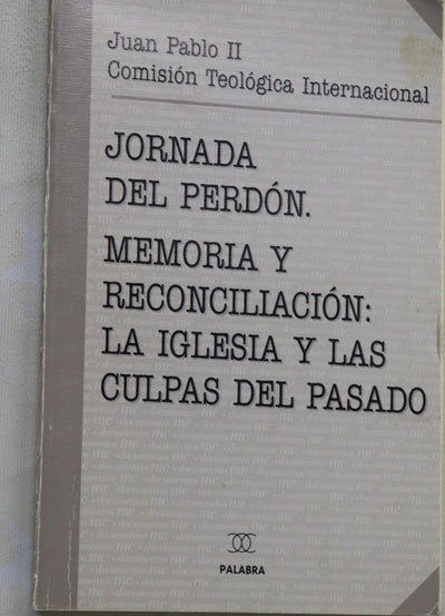 Jornada del perdón. Memoria y reconciliación: La iglesia y las culpas del pasado