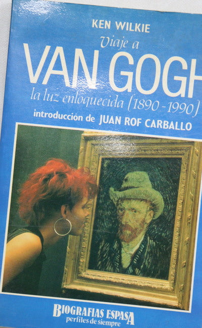 Viaje a Van Gogh la luz enloquecida (1890-1990)