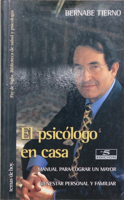 El psicólogo en casa manual para lograr un mayor bienestar personal y familiar