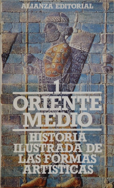 Historia ilustrada de las formas artísticas ( Oriente medio 1 )