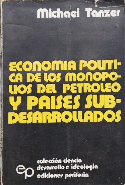 Economía política de los monopolios del petróleo y países subdesarrolados