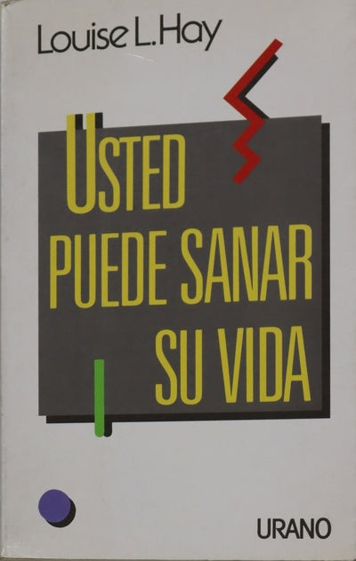 Usted puede sanar su vida