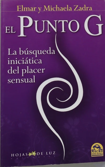 El punto G : la búsqueda iniciática del placer sensual
