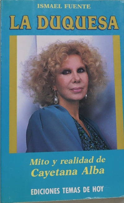 La duquesa mito y realidad de Cayetana Alba