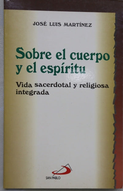 Sobre el cuerpo y el espíritu vida sacerdotal y religiosa integrada