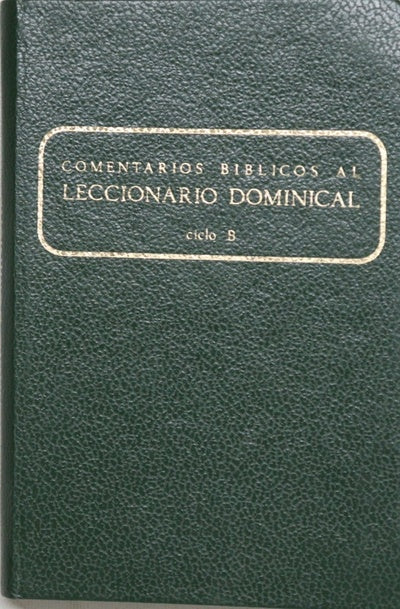 Comentarios bíblicos al leccionario dominical, (ciclo B)