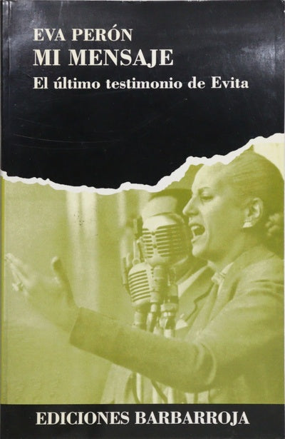 Mi mensaje : el último testimonio de Evita