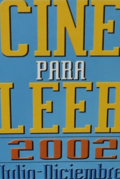 Cine para leer 2002 Julio-diciembre