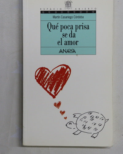 Qué poca prisa se da el amor