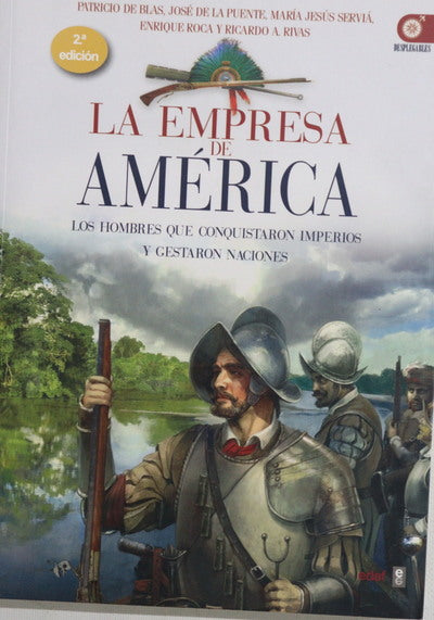 La empresa de América los hombres que conquistaron imperios y gestaron naciones