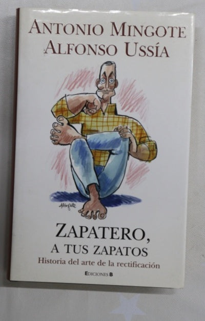 Zapatero, a tus zapatos historia del arte de la rectificación