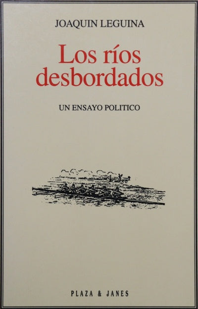 Los ríos desbordados un ensayo político
