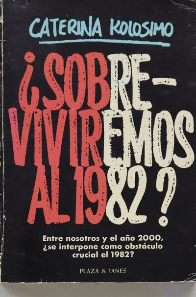 ¿Sobreviviremos al 1982?