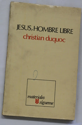 Jesús, hombre libre esbozo de una cristología