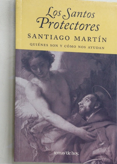 Los santos protectores quiénes son y cómo nos ayudan