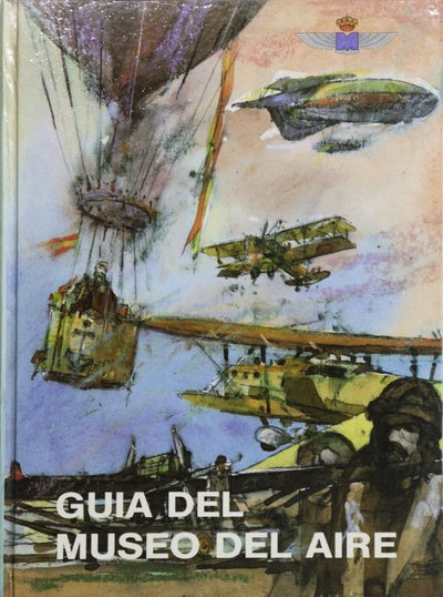 La aeronáutica militar española su historia y su museo