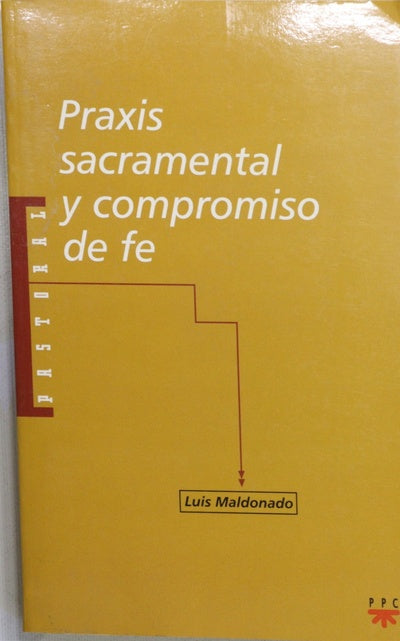 Praxis sacramental y compromiso de fe
