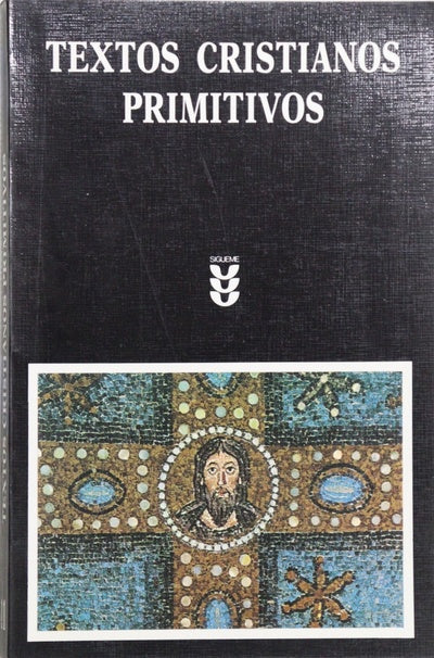 Textos cristianos primitivos. edición preparada por Teodoro H. Martín