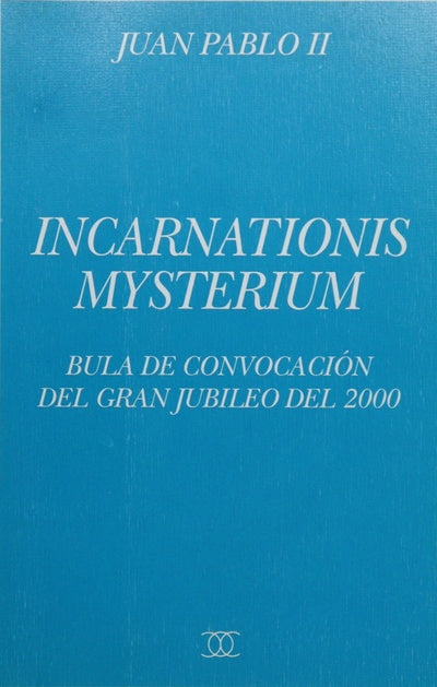 Incarnationis mysterium bula de convocación del gran jubileo del 2000, 29-XI-1998