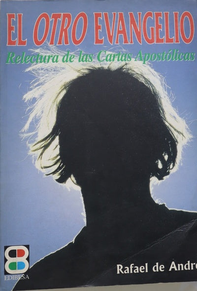El "otro" Evangelio relectura de las cartas apostólicas