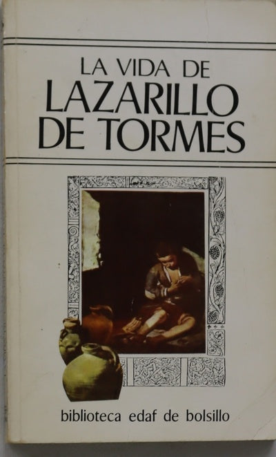 La vida de Lazarillo de Tormes, y de sus fortunas y adversidades
