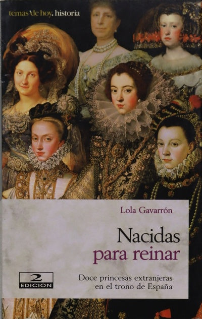 Nacidas para reinar doce princesas extranjeras en el trono de España