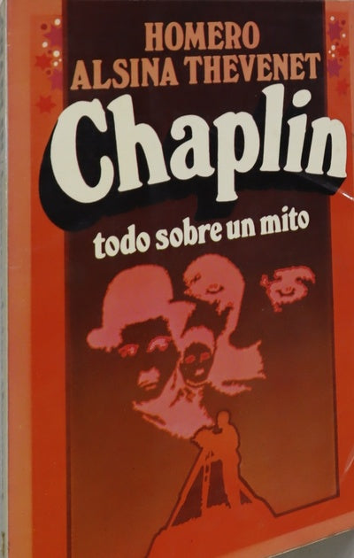 Chaplin todo sobre un mito