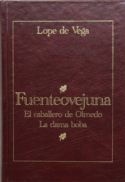 Fuenteovejuna El caballero de Olmedo ; La dama boba