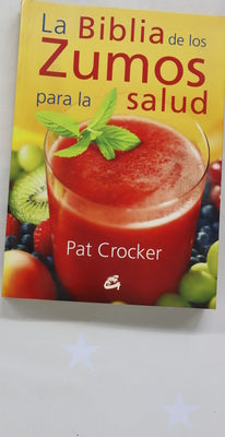 La biblia de los zumos para la salud