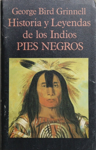 Historia y leyendas de los indios pies negros