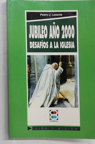 Jubileo año 2000 desafíos a la iglesia