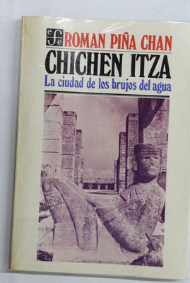 Chinchén Itzá La ciudad de los brujos del agua