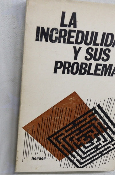 La incredulidad y sus problemas