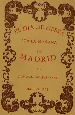 El día de fiesta por la mañana en Madrid y sucessos que en él passan