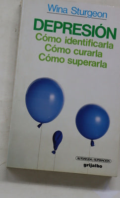 Depresión cómo identificarla, cómo curarla, cómo superarla